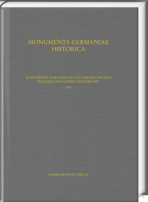 Dokumente zur Geschichte des Deutschen Reiches und seiner Verfassung 1361 | Markus Lindner, Ulrike Hohensee, Olaf B. Rader, Mathias Lawo