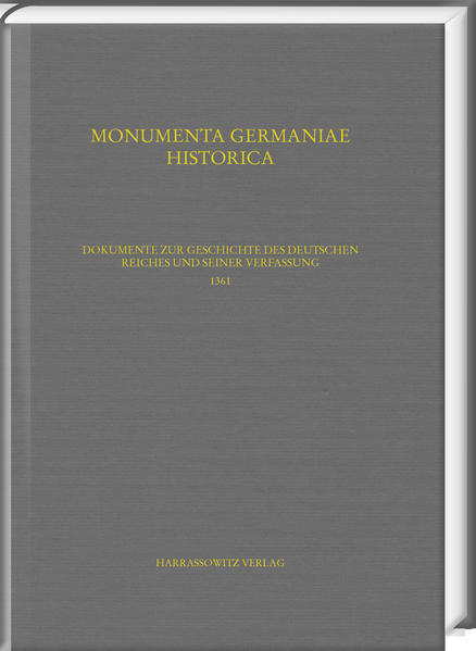 Dokumente zur Geschichte des Deutschen Reiches und seiner Verfassung 1361 | Markus Lindner, Ulrike Hohensee, Olaf B. Rader, Mathias Lawo