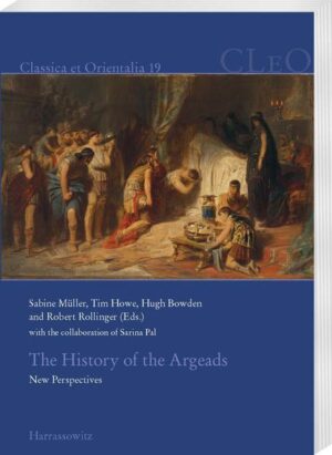 The History of the Argeads | Hugh Bowden, Sabine Müller, Robert Rollinger, Timothy Howe