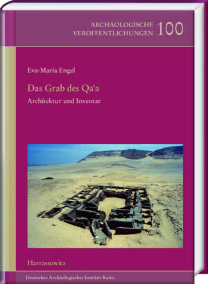 Das Grab des Qaa: Architektur und Inventar | Eva M Engel