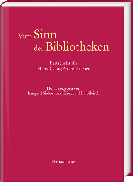 Vom Sinn der Bibliotheken | Irmgard Siebert, Dietmar Haubfleisch