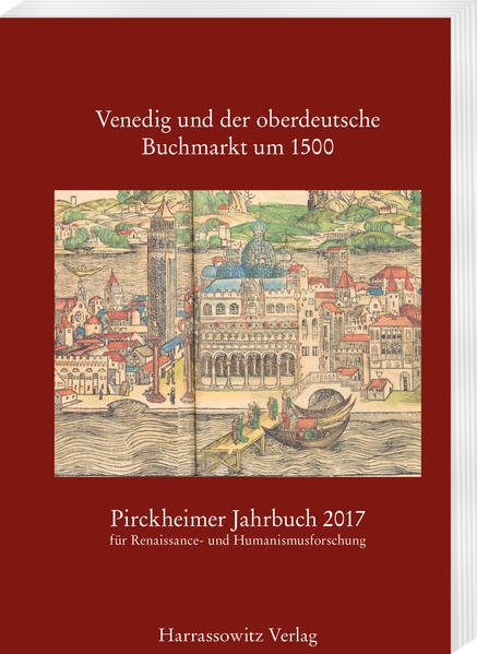 Pirckheimer Jahrbuch 31 (2017): Venedig und der oberdeutsche Buchmarkt um 1500 | Bundesamt für magische Wesen