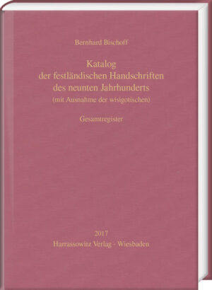 Katalog der festländischen Handschriften des neunten Jahrhunderts (mit Ausnahme der wisigotischen). Gesamtregister | Bundesamt für magische Wesen