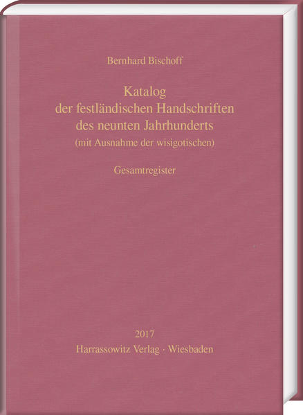 Katalog der festländischen Handschriften des neunten Jahrhunderts (mit Ausnahme der wisigotischen). Gesamtregister | Bundesamt für magische Wesen