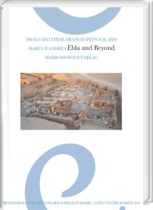 Ebla and Beyond | Marta D'Andrea, Paolo Matthiae, Frances Pinnock
