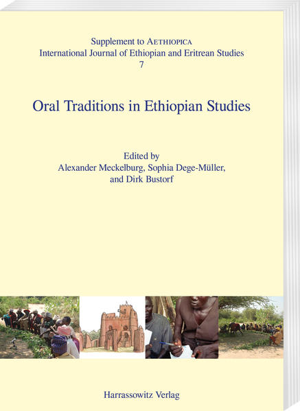 Oral Traditions in Ethiopian Studies | Dirk Bustorf, Alexander Meckelburg, Sophia Dege-Müller