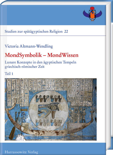 MondSymbolik - MondWissen: Lunare Konzepte in den ägyptischen Tempeln griechisch-römischer Zeit | Victoria Altmann-Wendling