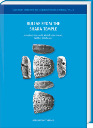 Bullae from the Shara Temple | Walther Sallaberger, Nawala Ahmed Al-Mutawilli, Khalid Salim Ismael