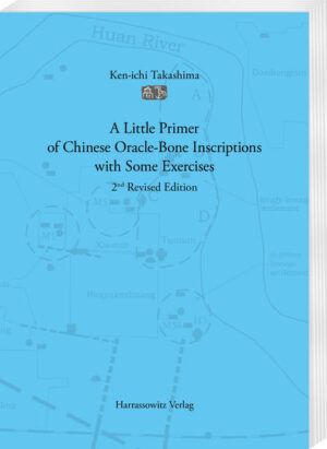 A Little Primer of Chinese Oracle-Bone Inscriptions with Some Exercises | Ken-ichi Takashima