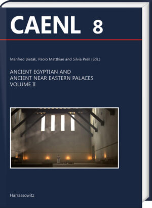 Ancient Egyptian and Ancient Near Eastern Palaces. Volume II | Silvia Prell, Manfred Bietak, Paolo Matthiae
