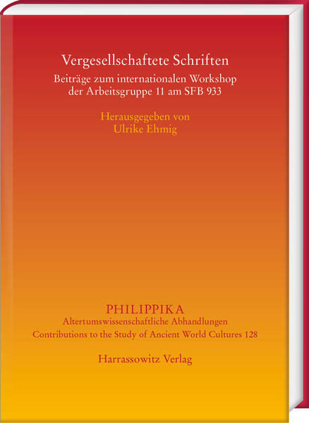 Vergesellschaftete Schriften: Beiträge zum internationalen Workshop der Arbeitsgruppe 11 am SFB 933 | Ulrike Ehmig