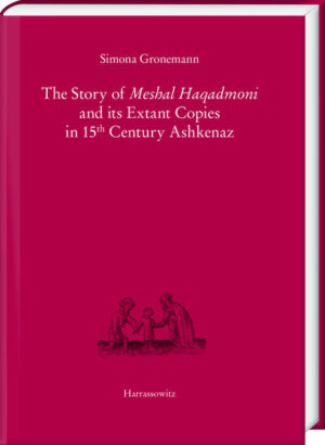 The Story of Meshal Haqadmoni and its Extant Copies in 15th Century Ashkenaz | Simona Gronemann
