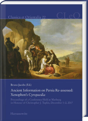 Ancient Information on Persia Re-assessed: Xenophons Cyropaedia | Bruno Jacobs