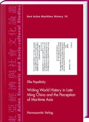 Writing World History in Late Ming China and the Perception of Maritime Asia | Elke Papelitzky