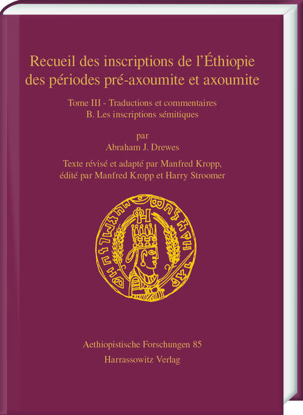 Recueil des inscriptions de l'Éthiopie des périodes pré-axoumite et axoumite | Manfred Kropp, Harry Stroomer