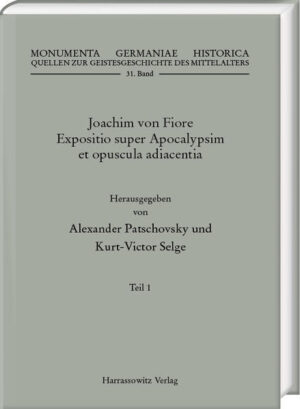 Joachim von Fiore, Expositio super Apocalypsim et opuscula adiacentia. Teil 1: Expositio super Bilibris tritici etc. (Apoc. 6, 6) | Alexander Patschovsky, Kurt-Victor Selge