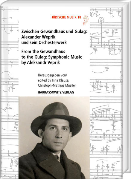 Zwischen Gewandhaus und Gulag: Alexander Weprik und sein Orchesterwerk | Inna Klause, Christoph-Mathias Mueller