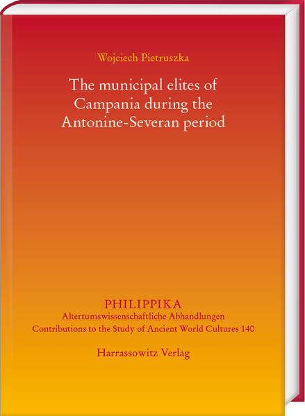 The municipal elites of Campania during the Antonine-Severan period | Wojciech Pietruszka