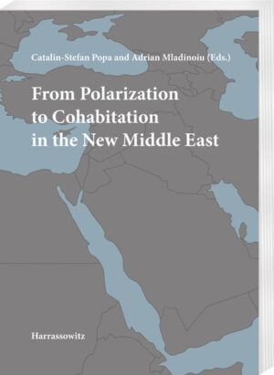 From Polarization to Cohabitation in the New Middle East | Catalin-Stefan Popa, Adrian Mladinoiu