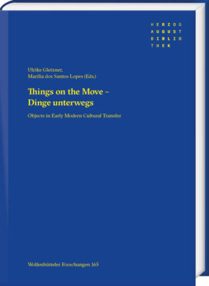 Things on the Move - Dinge unterwegs | Lisa Neumann, Ulrike Gleixner, Marília dos Santos Lopes