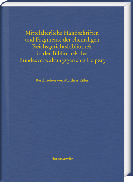 Mittelalterliche Handschriften und Fragmente der ehemaligen Reichsgerichtsbibliothek in der Bibliothek des Bundesverwaltungsgerichts Leipzig | Bundesamt für magische Wesen