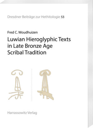 Luwian Hieroglyphic Texts in Late Bronze Age Scribal Tradition | Fred C. Woudhuizen