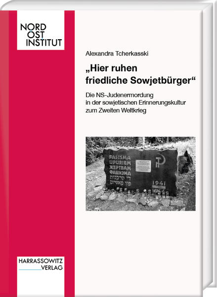 „Hier ruhen friedliche Sowjetbürger“ | Alexandra Tcherkasski