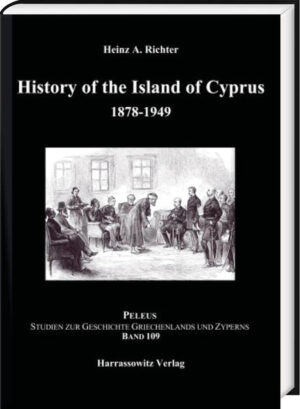 History of the Island of Cyprus. Part 1: 18781949 | Heinz A. Richter