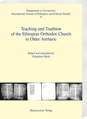 Teaching and Tradition of the Ethiopian Orthodox Church in Older Amharic | Getatchew Haile