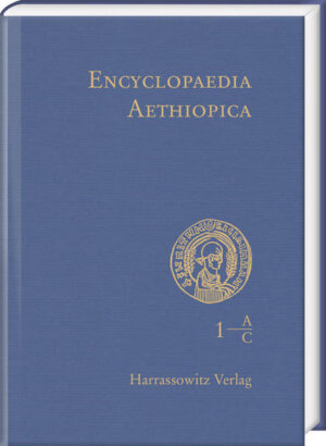 Encyclopaedia Aethiopica. A Reference Work on the Horn of Africa | Alessandro Bausi, Siegbert Uhlig