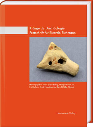 Klänge der Archäologie: Festschrift für Ricardo Eichmann | Claudia Bührig