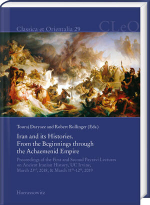 Iran and its Histories. From the Beginnings through the Achaemenid Empire | Touraj Daryaee, Robert Rollinger