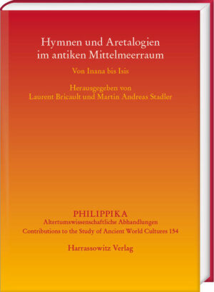 Hymnen und Aretalogien im antiken Mittelmeerraum: Von Inana bis Isis | Martin Andreas Stadler