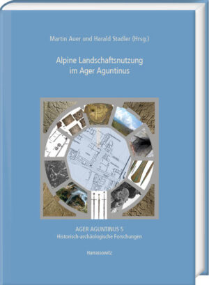 Alpine Landschaftsnutzung im Ager Aguntinus | Martin Auer, Harald Stadler