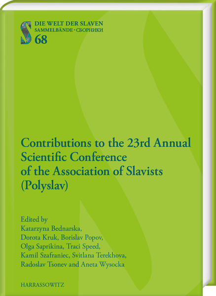 Contributions to the 23nd Annual Scientific Conference of the Association of Slavists (Polyslav) | Borislav Popov, Katarzyna Bednarska, Olga Saprikina, Traci Speed, Kamil Szafraniec, Svitlana Terekhova, Radoslav Tsonev, Dorota Kruk