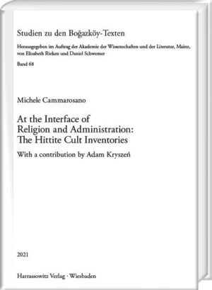 At the Interface of Religion and Administration: The Hittite Cult Inventories | Michele Cammarosano