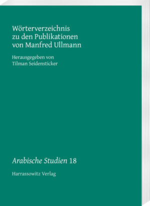 Wörterverzeichnis zu den Publikationen von Manfred Ullmann | Tilman Seidensticker