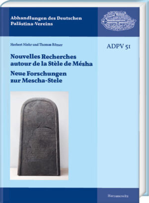Nouvelles Recherches autour de la Stèle de Mésha. Neue Forschungen zur Mescha-Stele | Herbert Niehr, Thomas Römer