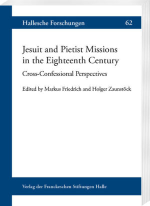 Jesuit and Pietist Missions in the Eighteenth Century | Markus Friedrich, Holger Zaunstöck