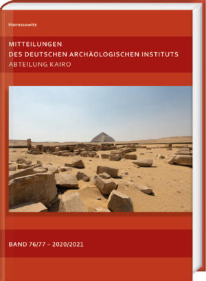 Mitteilungen des Deutschen Archäologischen Instituts, Abteilung Kairo 76/77 (2020/2021) | Stephan J. Seidlmayer