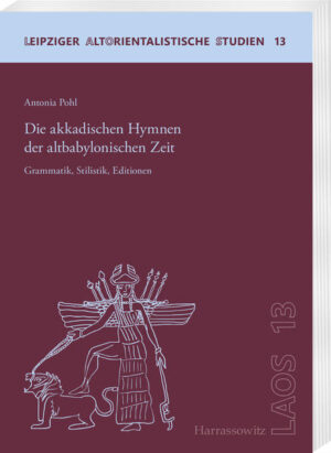 Die akkadischen Hymnen der altbabylonischen Zeit | Antonia Pohl