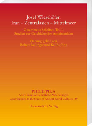 Josef Wiesehöfer. Iran - Zentralasien - Mittelmeer | Robert Rollinger, Kai Ruffing