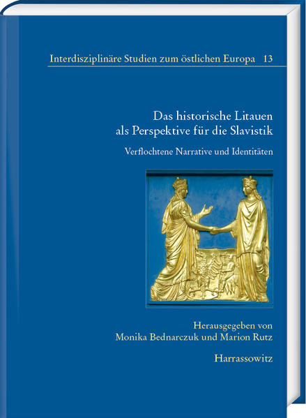 Das historische Litauen als Perspektive für die Slavistik | Monika Bednarczuk, Marion Rutz