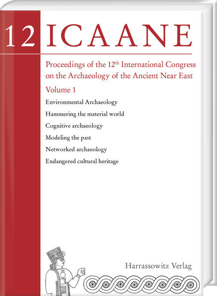Proceedings of the 12th International Congress on the Archaeology of the Ancient Near East: 06-09 April 2021, Bologna. Vol. 1: Environmental Archaeology. Hammering the Material World. Cognitive Archaeology. Modeling the Past. Networked Archaeology. Endangered Cultural Heritage | Nicolò Marchetti