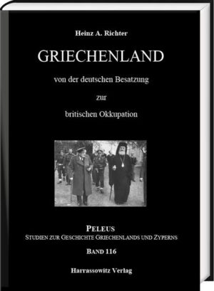 Griechenland von der deutschen Besatzung zur britischen Okkupation | Heinz A. Richter