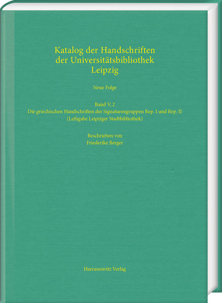 Die griechischen Handschriften der Signaturengruppen Rep. I und Rep. II (Leihgabe Leipziger Stadtbibliothek) | Friederike Berger