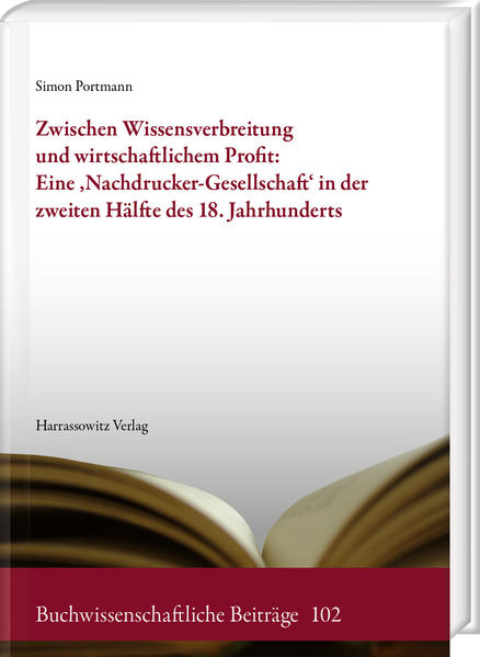 Zwischen Wissensverbreitung und wirtschaftlichem Profit: Eine Nachdrucker-Gesellschaft in der zweiten Hälfte des 18. Jahrhunderts | Bundesamt für magische Wesen