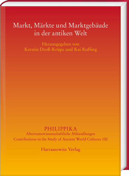 Markt, Märkte und Marktgebäude in der antiken Welt | Kerstin Droß-Krüpe, Kai Ruffing