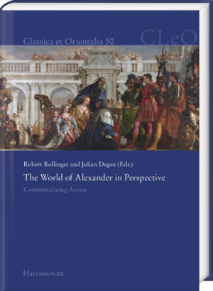 The World of Alexander in Perspective | Robert Rollinger, Julian Degen