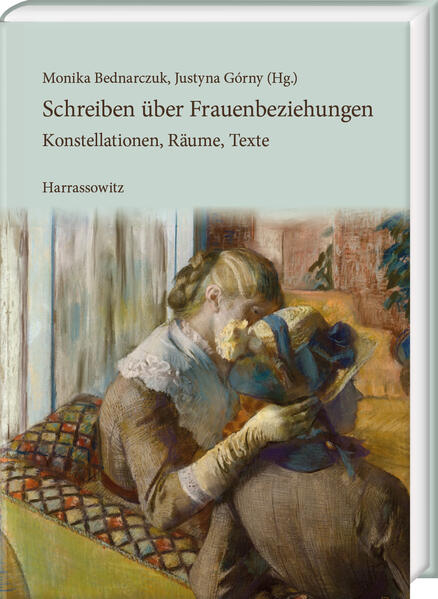 Schreiben über Frauenbeziehungen | Monika Bednarczuk, Justyna Górny